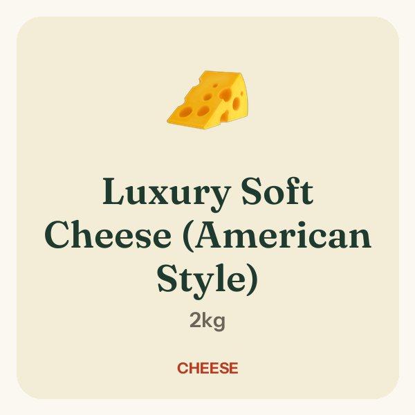 Luxury Soft Cheese (American Style)
