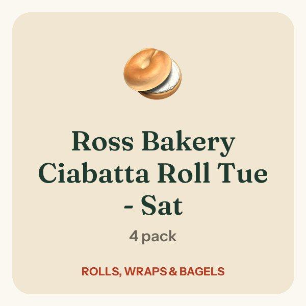 Ross Bakery Ciabatta Roll Tue - Sat